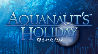 Aquanaut S Holiday 隠された記録 Archivos Laps4