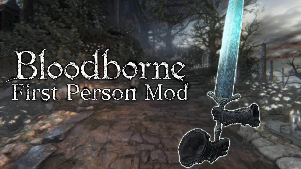 ¿Bloodborne en primera persona? Este mod lo hace realidad